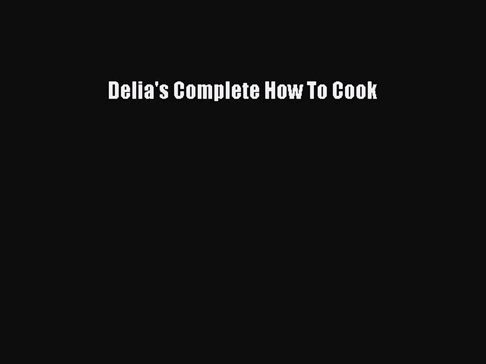 Download Delia's Complete How To Cook PDF Free