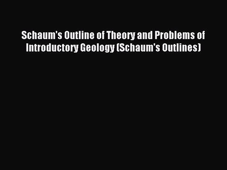 Read Schaum's Outline of Theory and Problems of Introductory Geology (Schaum's Outlines) Ebook