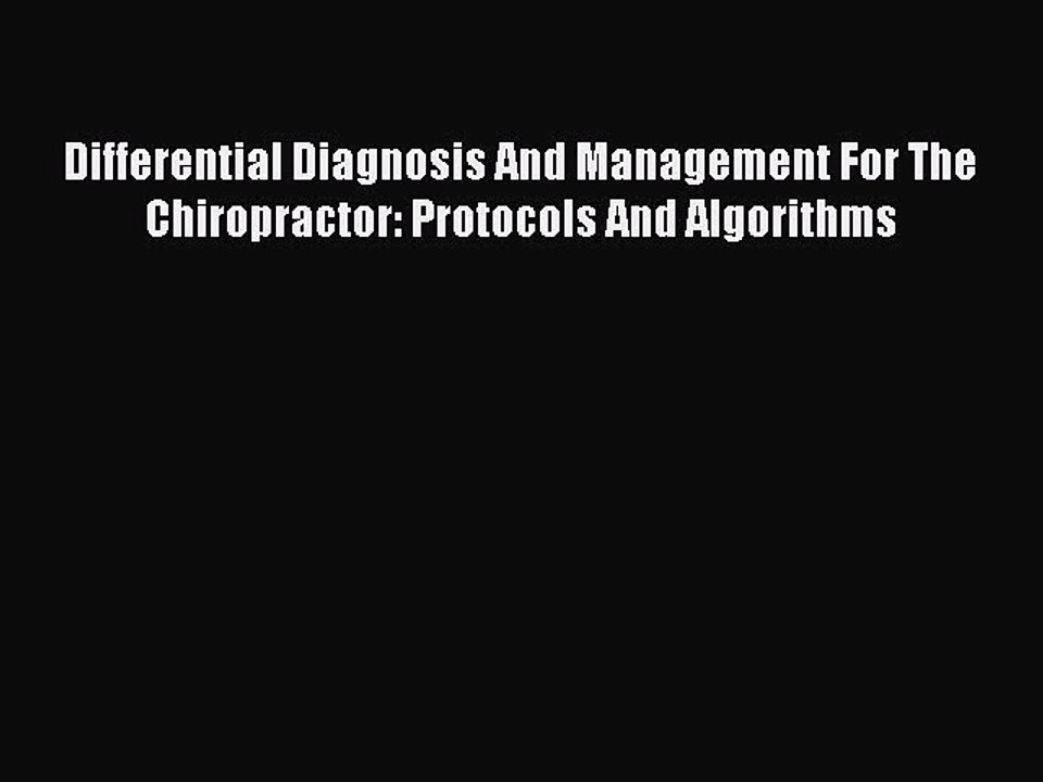 [PDF] Differential Diagnosis And Management For The Chiropractor: Protocols And Algorithms