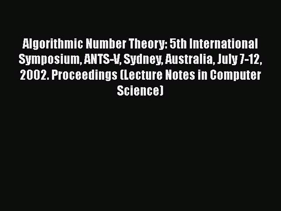 [PDF] Algorithmic Number Theory: 5th International Symposium ANTS-V Sydney Australia July 7-12
