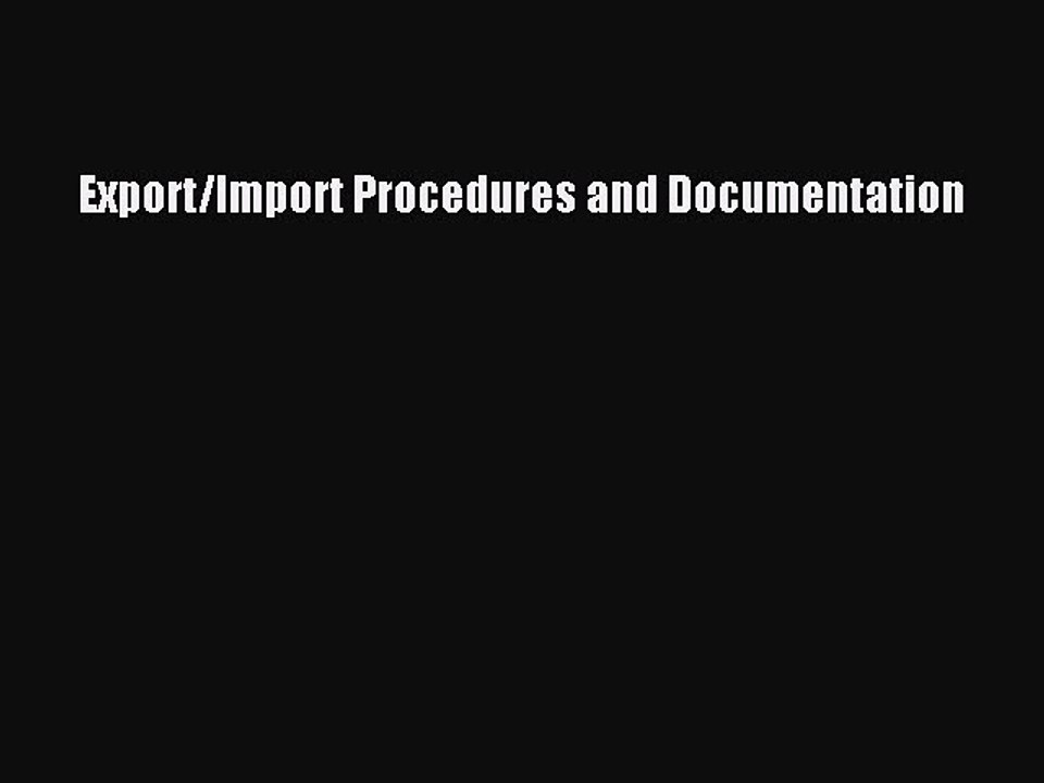 Read Export/Import Procedures and Documentation PDF Online