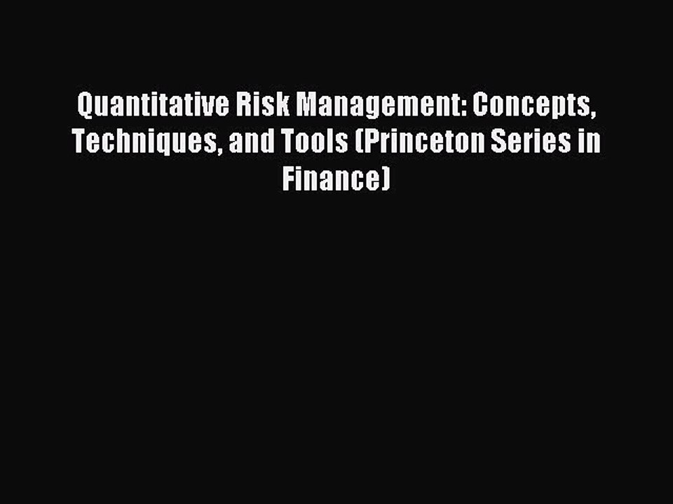 Download Quantitative Risk Management: Concepts Techniques and Tools (Princeton Series in Finance)