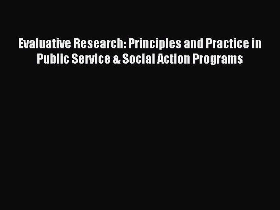 [Download] Evaluative Research: Principles and Practice in Public Service & Social Action Programs