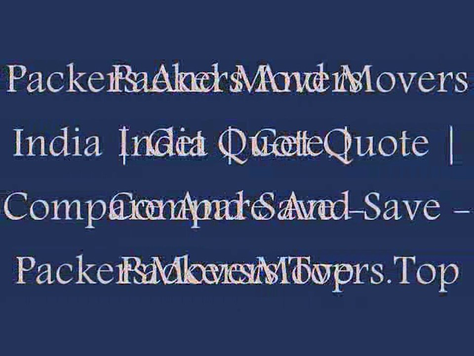 Packers and Movers India | Get Quotes | Compare And Save - PackersMoversTop