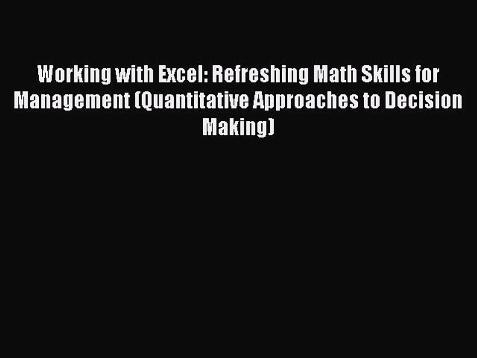 Read Working with Excel: Refreshing Math Skills for Management (Quantitative Approaches to