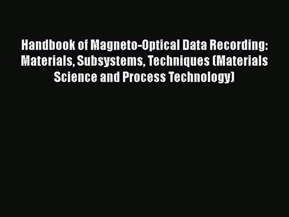 Download Handbook of Magneto-Optical Data Recording: Materials Subsystems Techniques (Materials