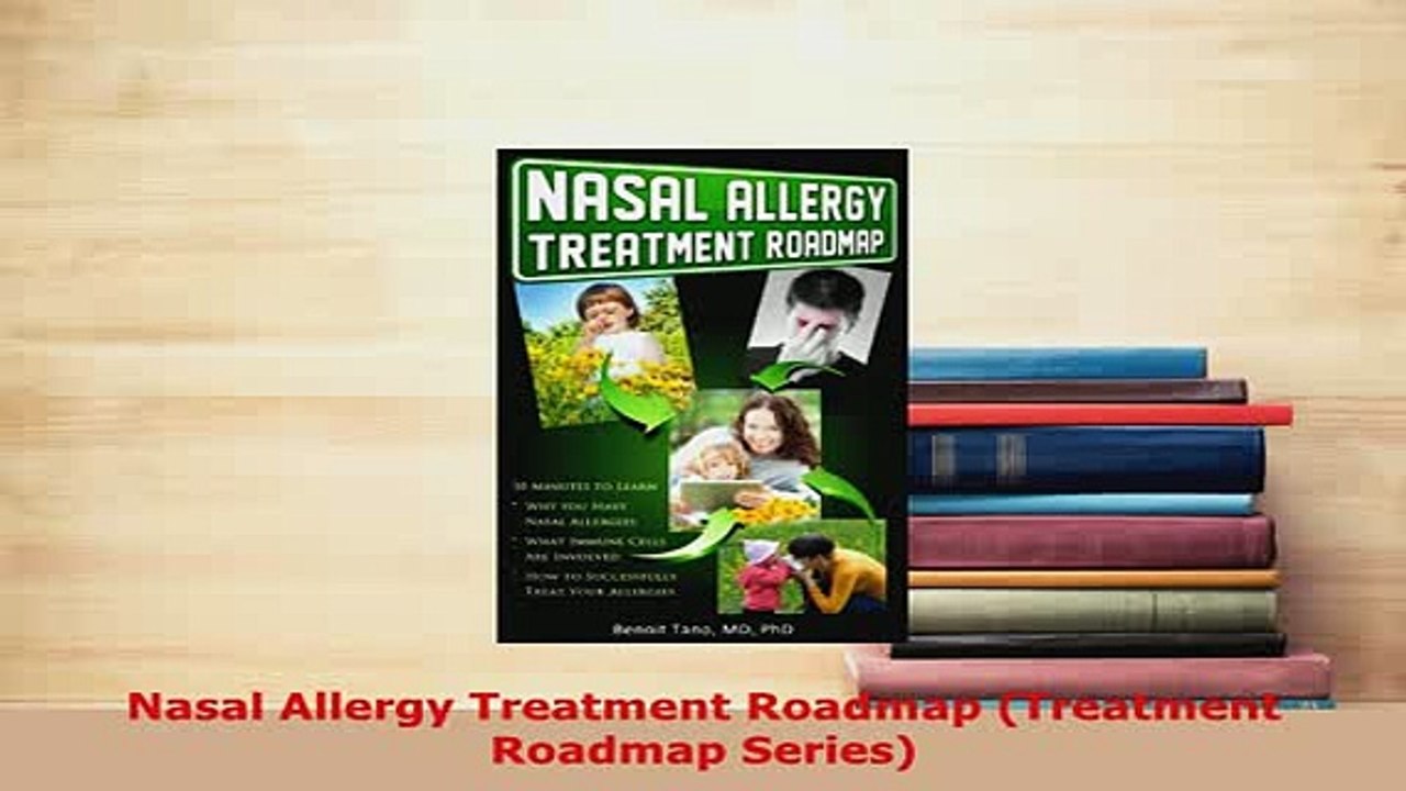 Download  Nasal Allergy Treatment Roadmap Treatment Roadmap Series  Read Online