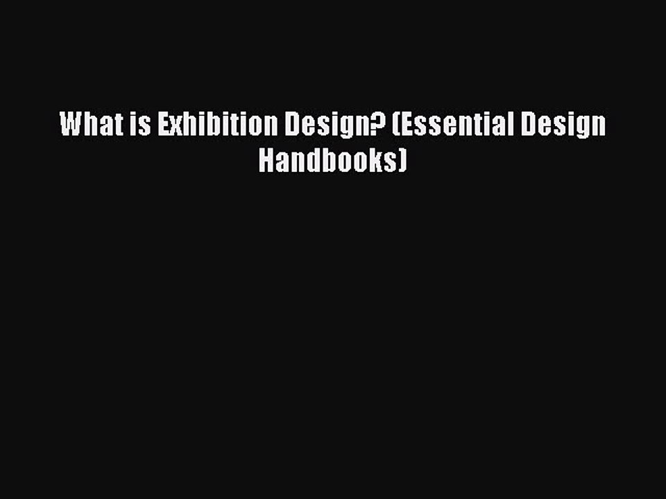 Download What is Exhibition Design? (Essential Design Handbooks) PDF Free
