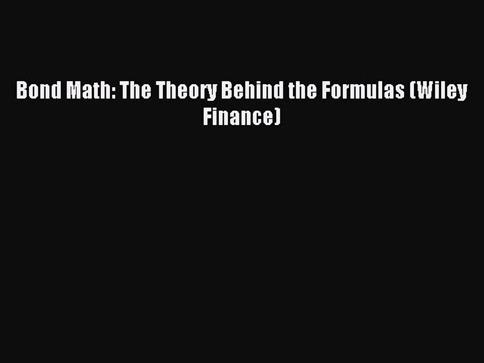 Read Bond Math: The Theory Behind the Formulas (Wiley Finance) PDF Free