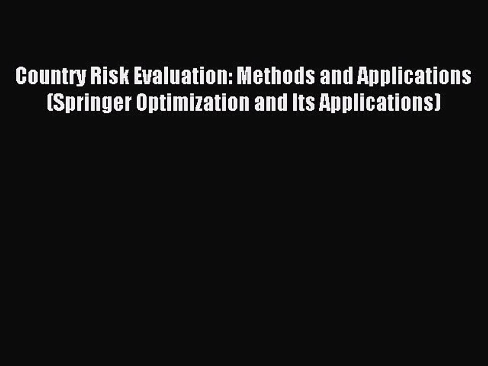 Read Country Risk Evaluation: Methods and Applications (Springer Optimization and Its Applications)