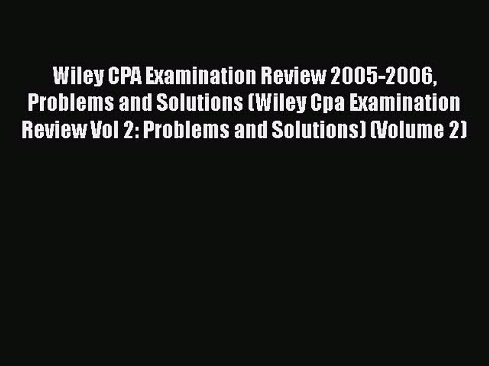 [PDF] Wiley CPA Examination Review 2005-2006 Problems and Solutions (Wiley Cpa Examination