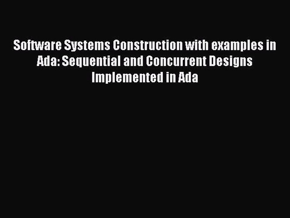[PDF] Software Systems Construction with examples in Ada: Sequential and Concurrent Designs