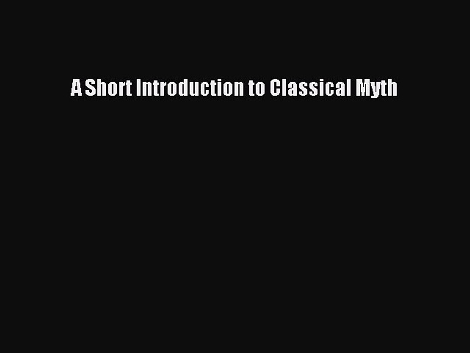 Download A Short Introduction to Classical Myth Ebook Online