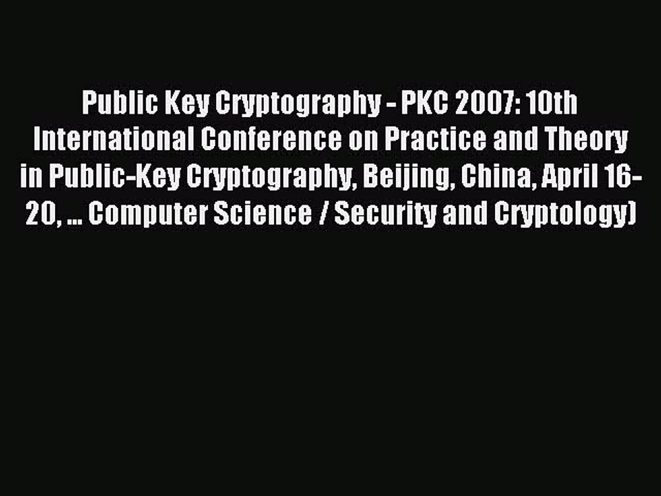 Read Public Key Cryptography - PKC 2007: 10th International Conference on Practice and Theory