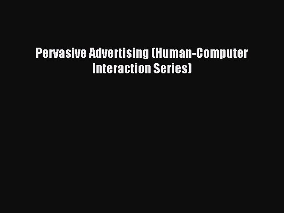 Read Pervasive Advertising (Human-Computer Interaction Series) Ebook Free