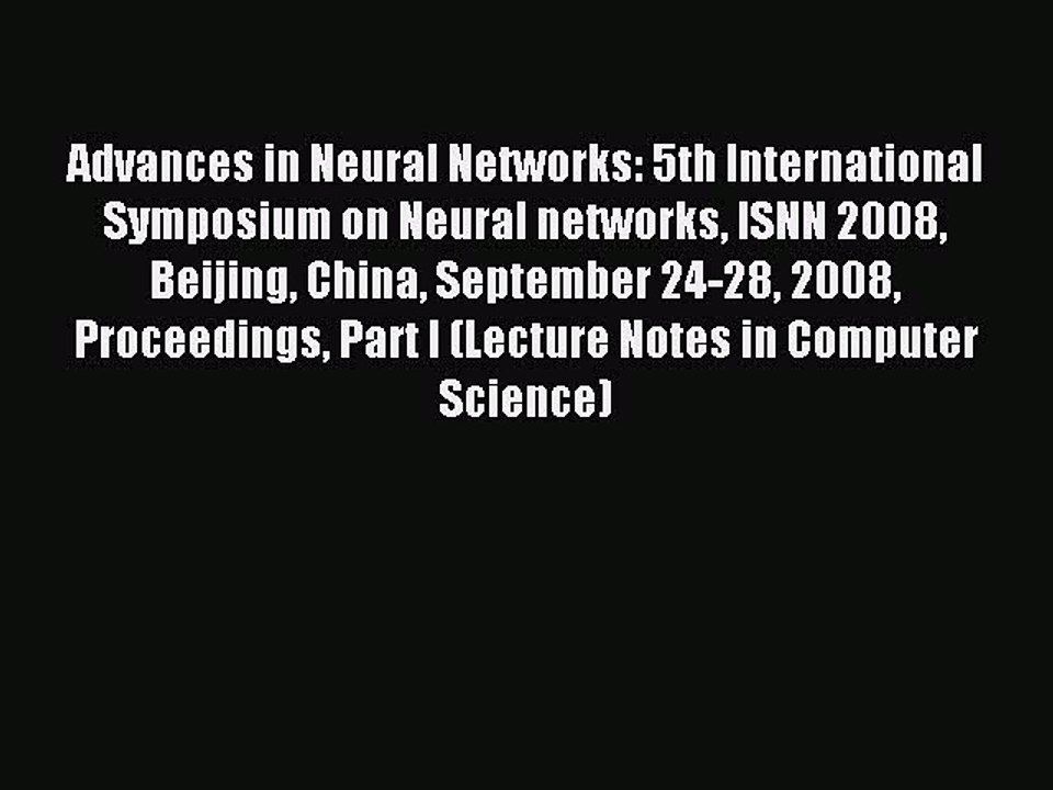 Read Advances in Neural Networks: 5th International Symposium on Neural networks ISNN 2008