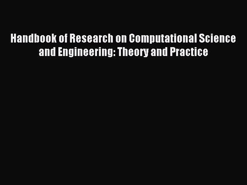 Download Handbook of Research on Computational Science and Engineering: Theory and Practice