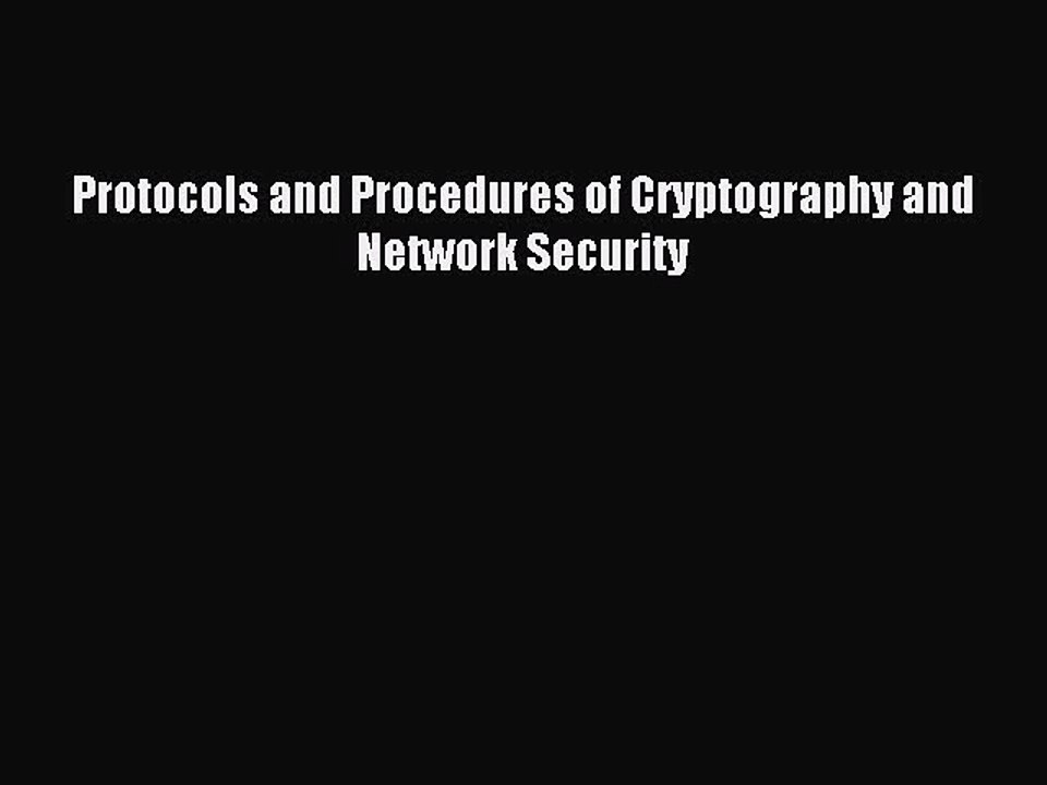 Download Protocols and Procedures of Cryptography and Network Security PDF Free