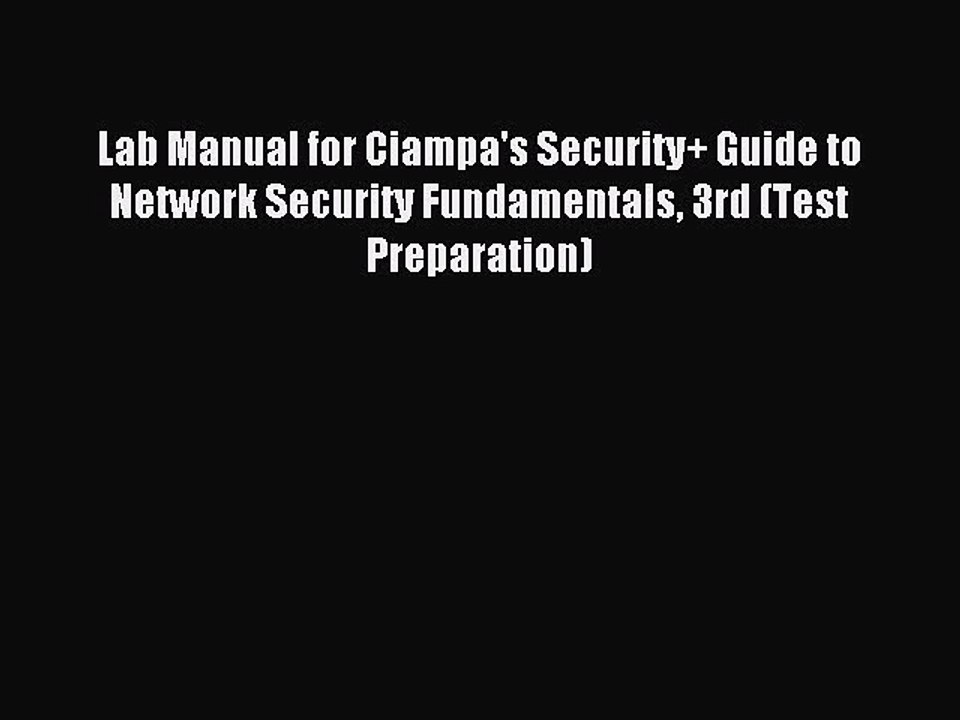 Read Lab Manual for Ciampa's Security+ Guide to Network Security Fundamentals 3rd (Test Preparation)