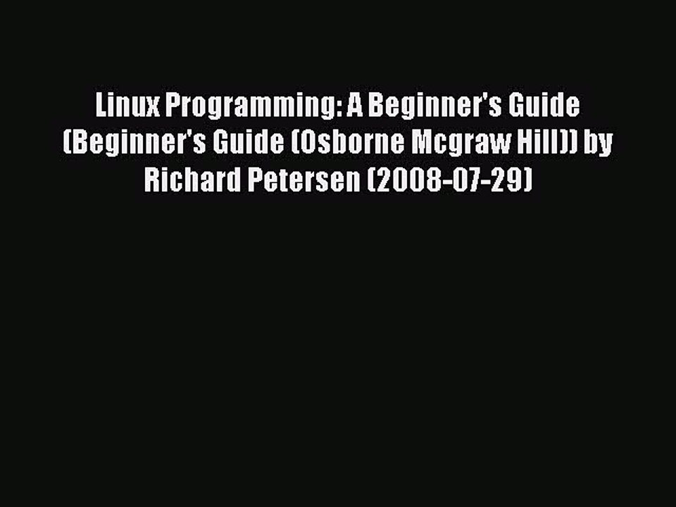 Download Linux Programming: A Beginner's Guide (Beginner's Guide (Osborne Mcgraw Hill)) by