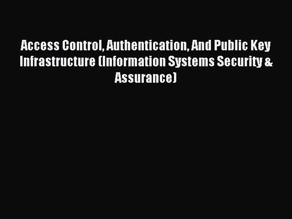 Download Access Control Authentication And Public Key Infrastructure (Information Systems Security