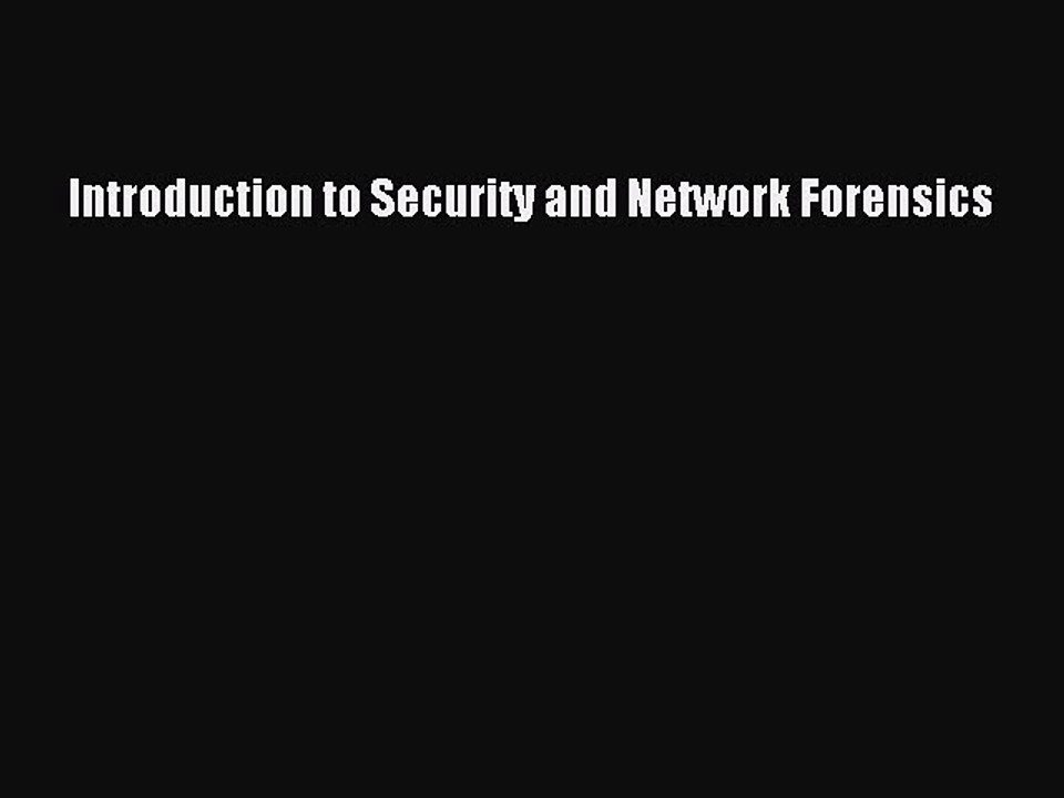 Read Introduction to Security and Network Forensics Ebook Free
