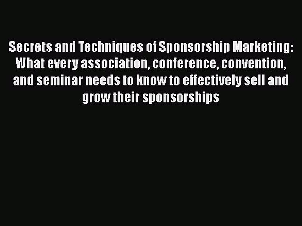 Download Secrets and Techniques of Sponsorship Marketing: What every association conference