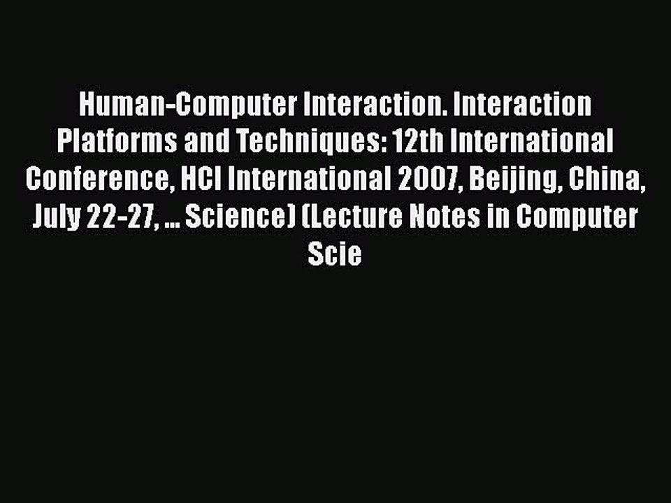 [PDF] Human-Computer Interaction. Interaction Platforms and Techniques: 12th International