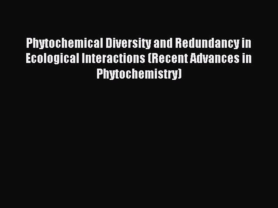 Read Phytochemical Diversity and Redundancy in Ecological Interactions (Recent Advances in
