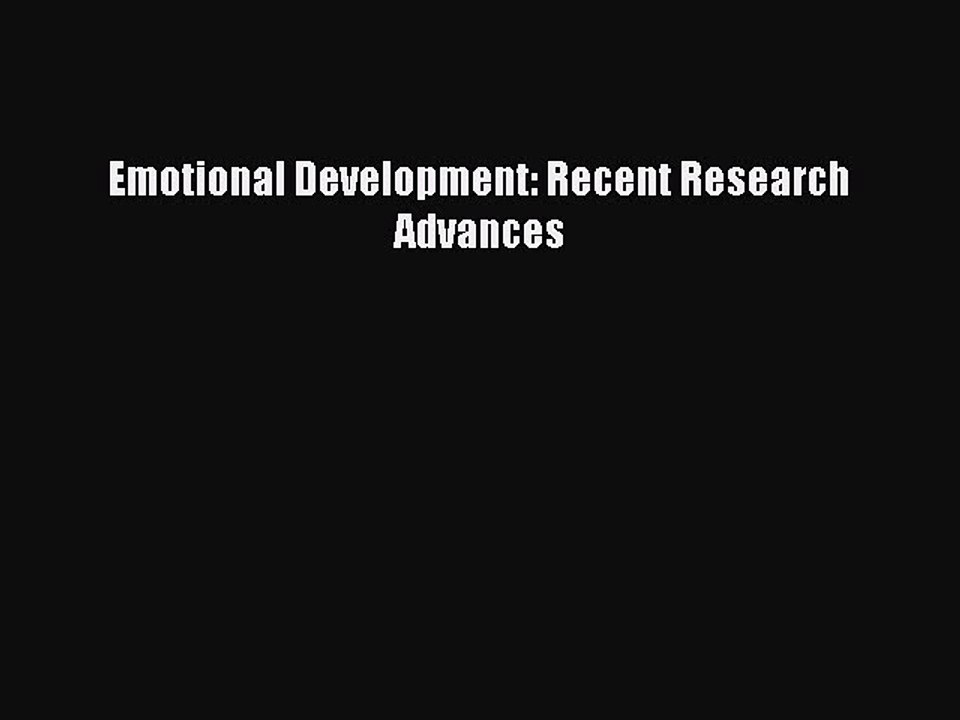 Read Emotional Development: Recent Research Advances Ebook Free