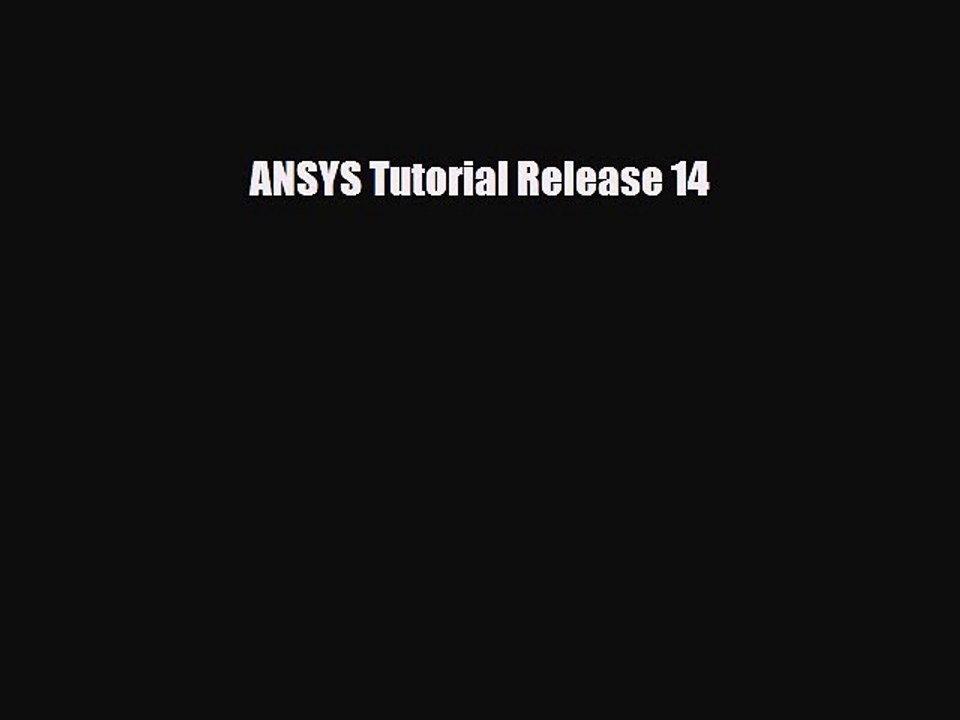 PDF ANSYS Tutorial Release 14 [Download] Full Ebook