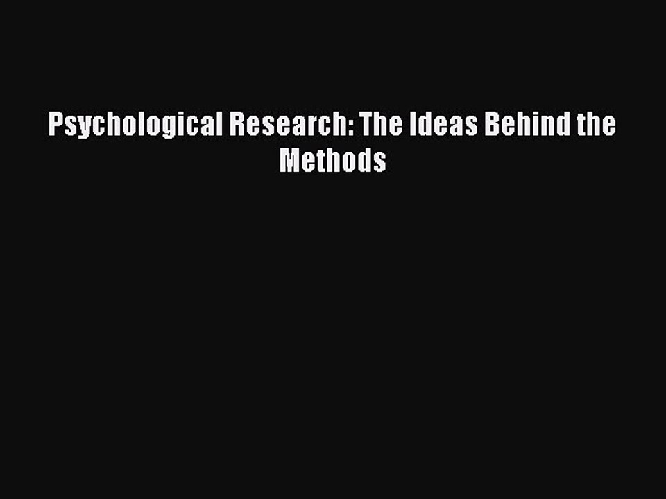 Read Psychological Research: The Ideas Behind the Methods PDF Free