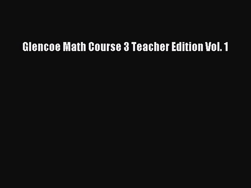 Read Book Glencoe Math Course 3 Teacher Edition Vol. 1 ebook textbooks