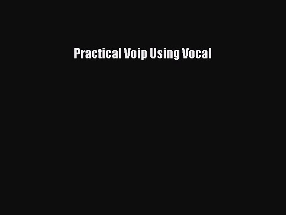 [PDF] Practical Voip Using Vocal [Download] Online