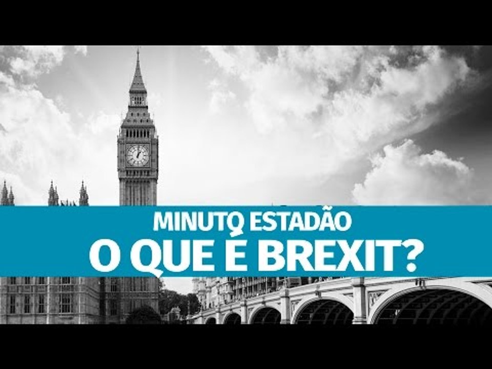 Entenda o que é o Brexit