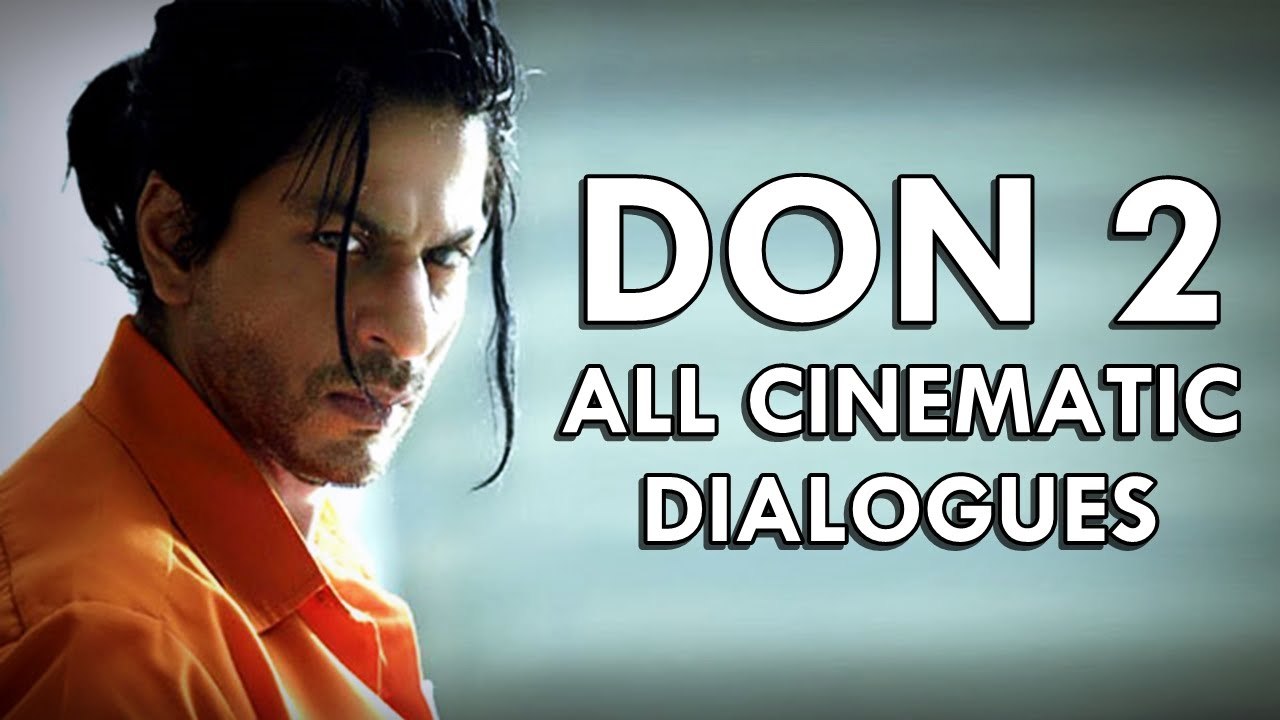 Don 2 - All Cinematic Dialogues (Total- 18)