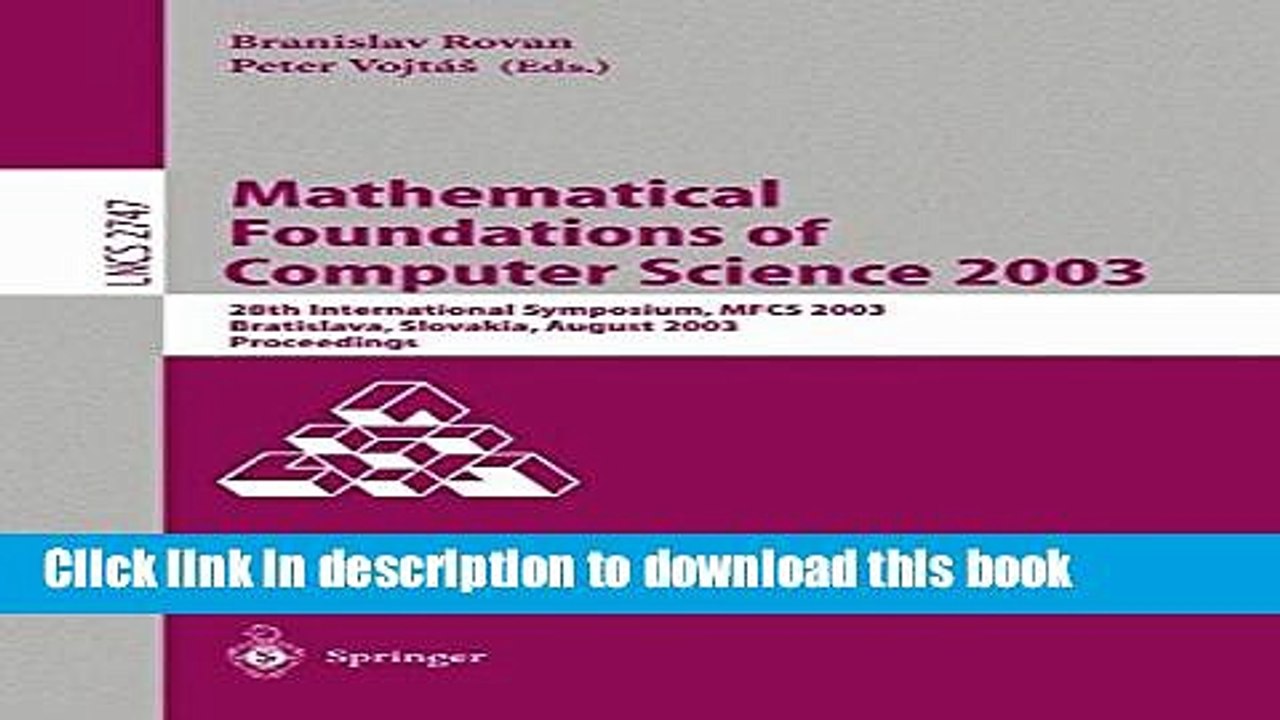 Read Mathematical Foundations of Computer Science 2003: 28th International Symposium, MFCS 2003,