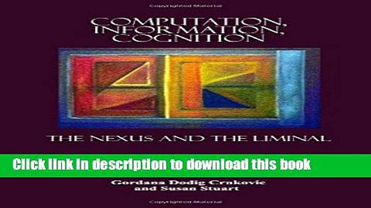 Read Computation, Information, Cognition: The Nexus and the Liminal  PDF Online