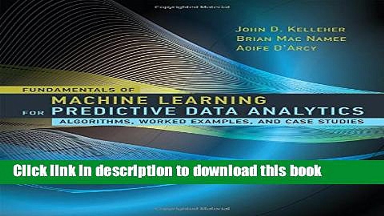 Read Fundamentals of Machine Learning for Predictive Data Analytics: Algorithms, Worked Examples,