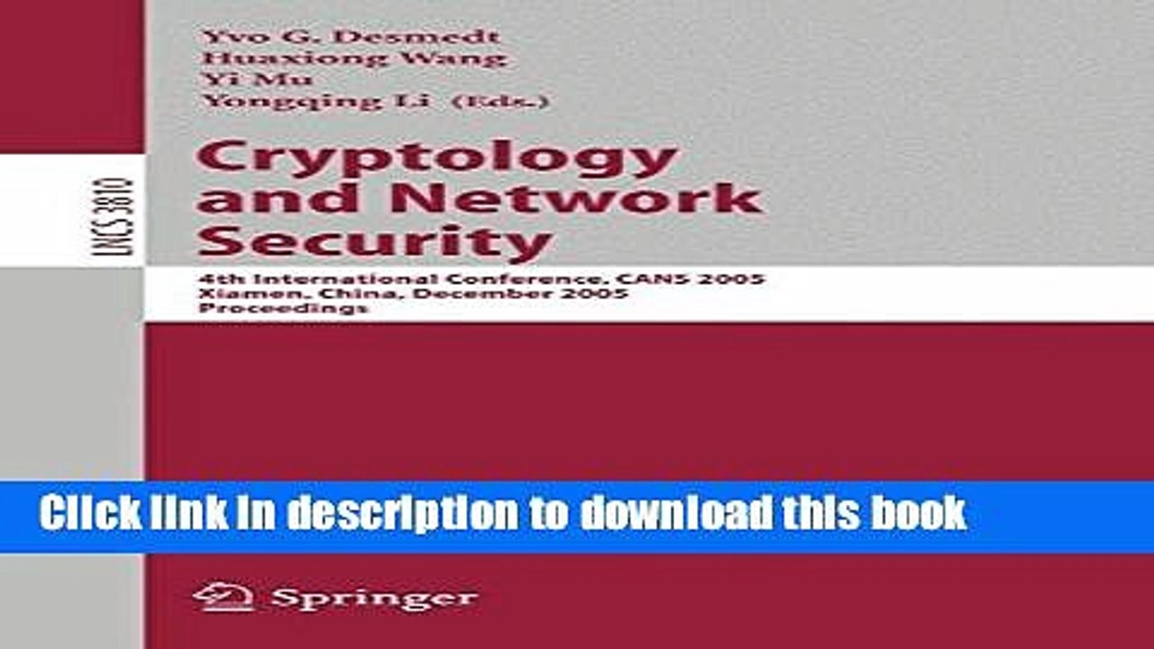 Read Cryptology and Network Security: 4th International Conference, CANS 2005, Xiamen, China,