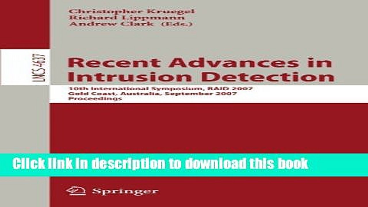 Read Recent Advances in Intrusion Detection: 10th International Symposium, RAID 2007, Gold Coast,