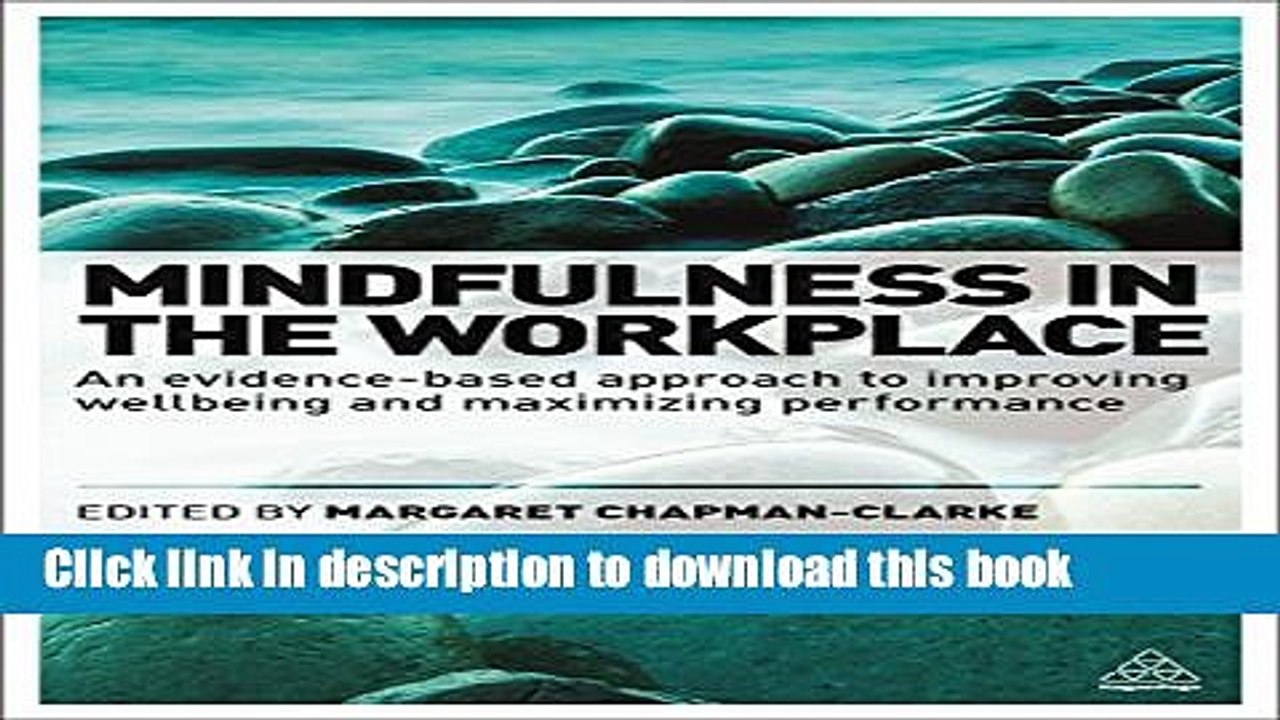 [Read PDF] Mindfulness in the Workplace: An Evidence-based Approach to Improving Wellbeing and