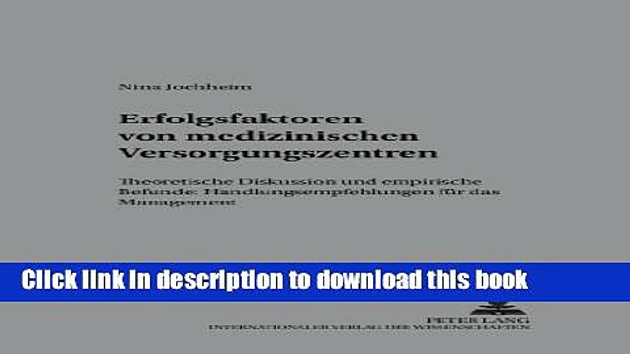 [PDF] Erfolgsfaktoren von medizinischen Versorgungszentren: Theoretische Diskussion und empirische