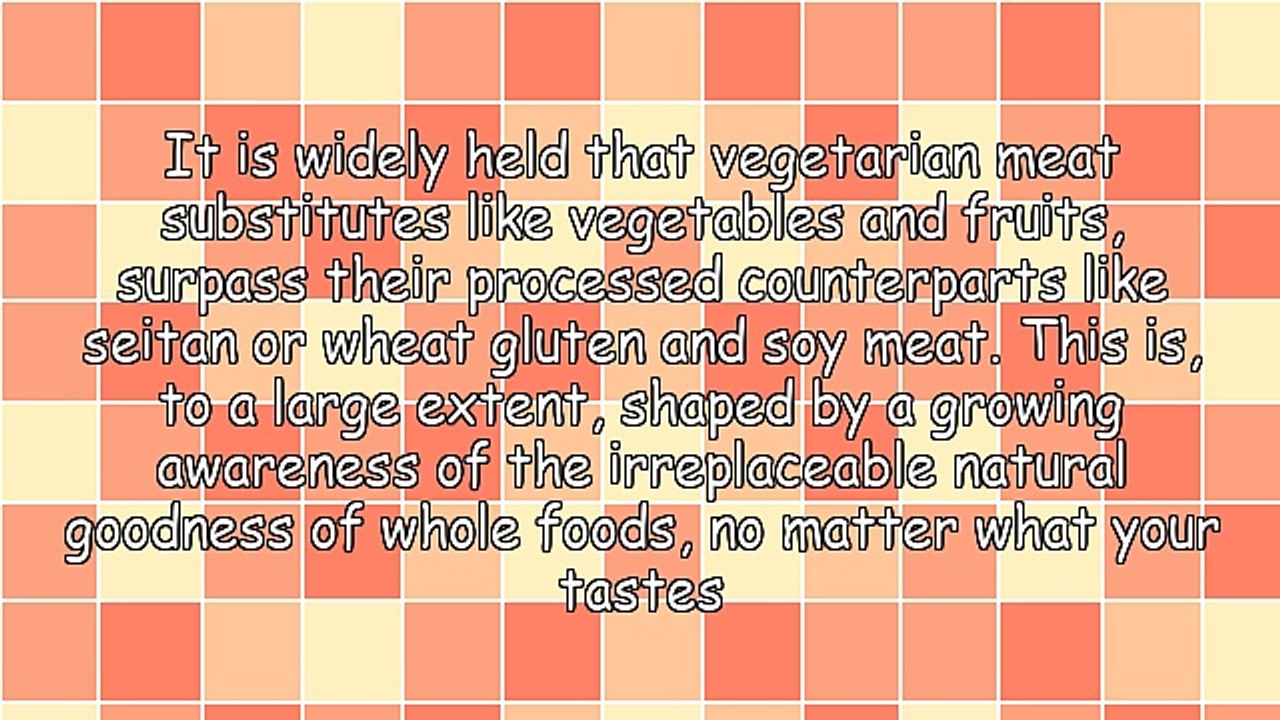 Two-In-One: First Class Vegetarian Meat Substitutes Which Are Also Great Vegetarian Protein Sources