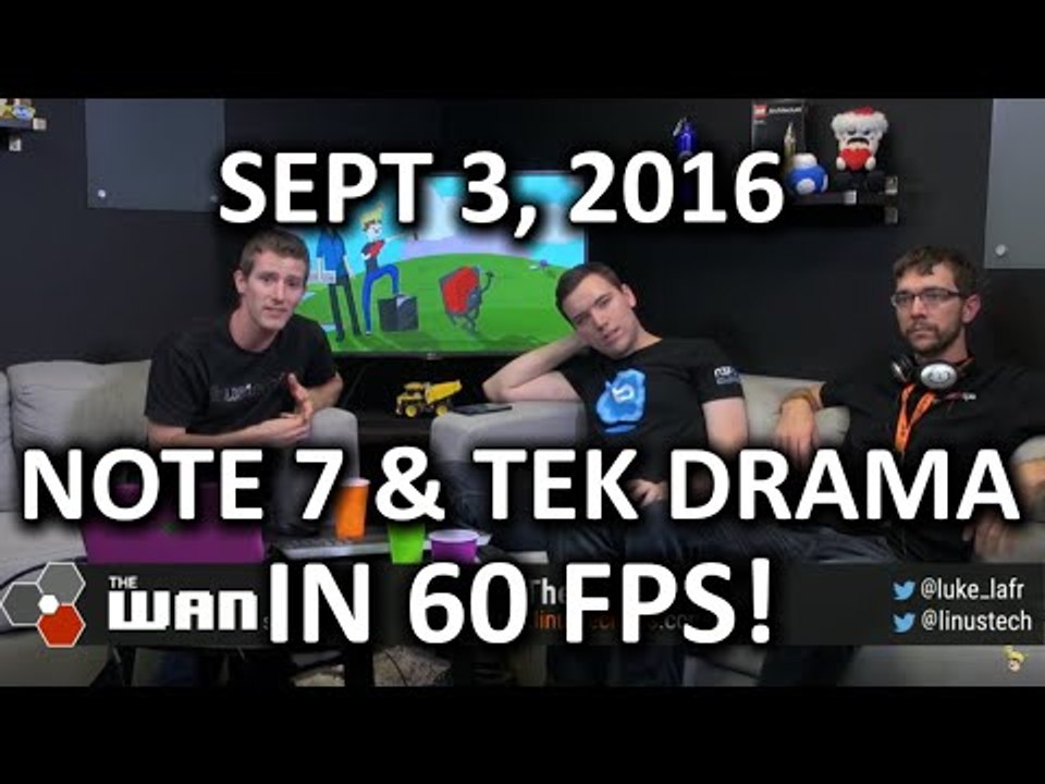 The WAN Show - Exploding Galaxy Note 7?? Also Tek Drama - September 2nd 2016
