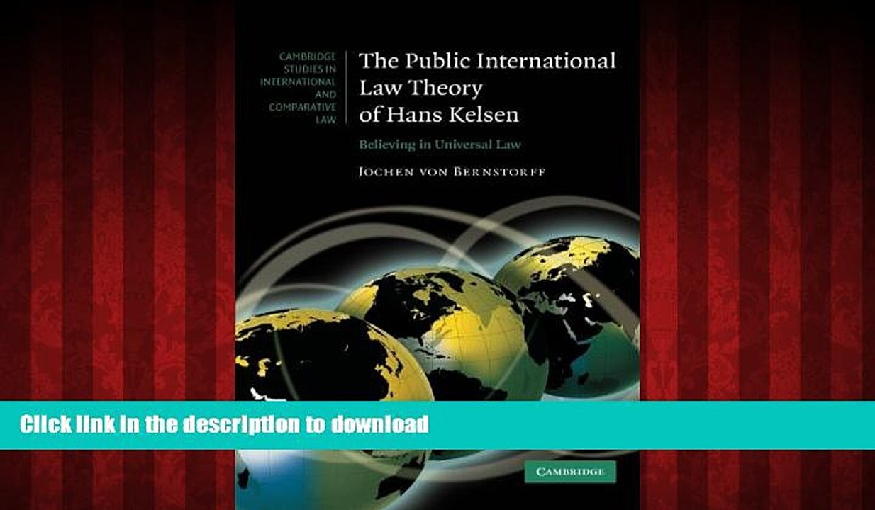 READ ONLINE The Public International Law Theory of Hans Kelsen: Believing in Universal Law