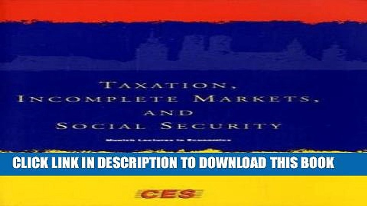 [PDF] Taxation, Incomplete Markets, and Social Security (Munich Lectures in Economics) Full