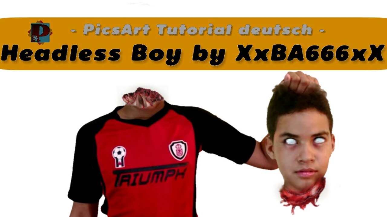 PicsArt Tutorial Deutsch HeadlessBoy by XxBA666xX
