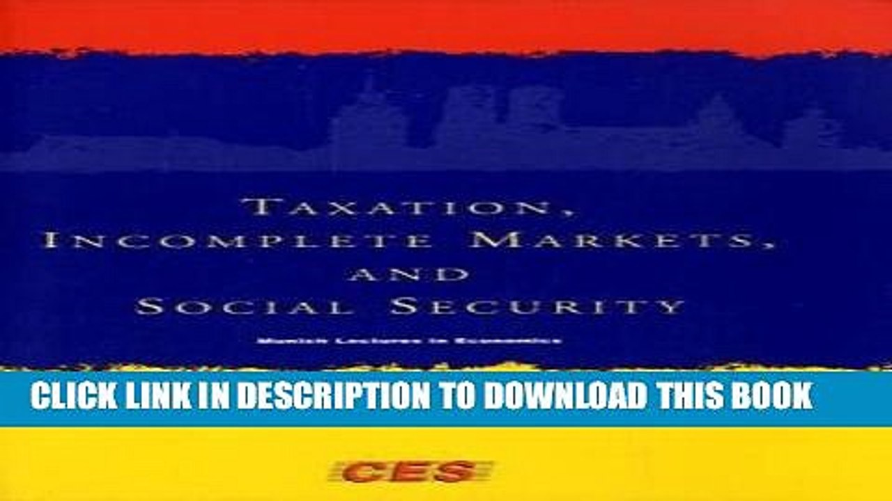 [DOWNLOAD] PDF BOOK Taxation, Incomplete Markets, and Social Security (Munich Lectures in