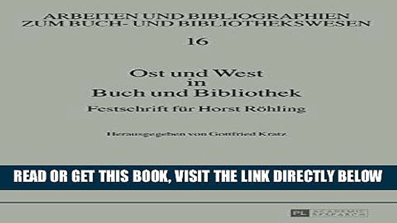 [READ] EBOOK Ost und West in Buch und Bibliothek: Festschrift fÃ¼r Horst RÃ¶hling (Arbeiten und